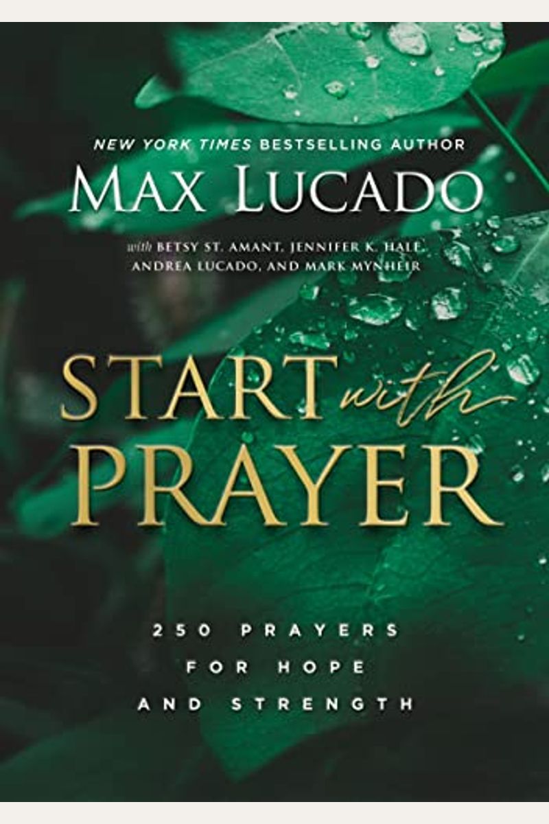 Start With Prayer: 250 Prayers For Hope And Strength