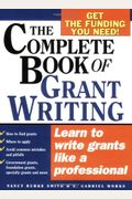 The Complete Book Of Grant Writing: Learn To Write Grants Like A Professional