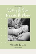 Why A Son Needs A Mom: 100 Reasons