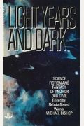 Light Years And Dark: Science Fiction And Fantasy Of And For Our Time