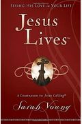 Jesus Lives: Seeing His Love In Your Life