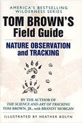 Tom Brown's Field Guide To Nature Observation And Tracking