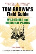Tom Brown's Guide To Wild Edible And Medicinal Plants