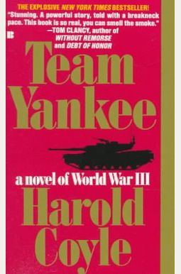 Team Yankee: A Novel Of World War Iii Team Yankee: A Novel Of World War Iii