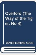 Overlord! (Way Of The Tiger) (Volume 4)