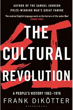 The Cultural Revolution: A People's History, 1962-1976 The Cultural Revolution: A People's History, 1962-1976