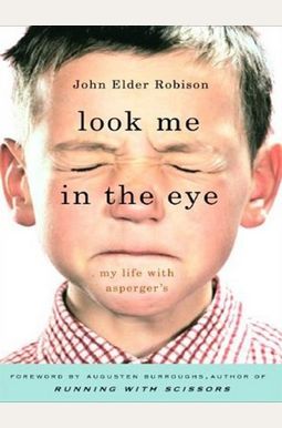 Look Me In The Eye: My Life With Asperger's Look Me In The Eye: My Life With Asperger's