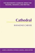 The Wadsworth Casebook Series For Reading, Research And Writing: Cathedral