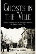 Ghosts in the 'Ville: True Experiences of the Unexplained in Riegelsville, PA