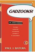 Gadzooks!: Dr. James Dobson's Laws Of Life And Leadership
