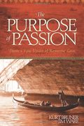 The Purpose Of Passion: Dante's Epic Vision Of Romantic Love