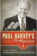 Paul Harvey's America: The Life, Art, And Faith Of A Man Who Transformed Radio And Inspired A Nation