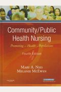 Community/Public Health Nursing: Promoting the Health of Populations, 4e