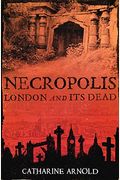 Necropolis: London And Its Dead