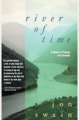 River Of Time: A Memoir Of Vietnam And Cambodia River Of Time: A Memoir Of Vietnam And Cambodia