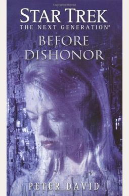 Star Trek: The Next Generation: Before Dishonor Star Trek: The Next Generation: Before Dishonor
