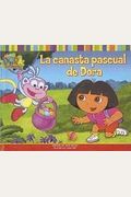 La Canasta Pascual de Dora / Dora's Easter Basket (Nick Jr. Dora la Exploradora) (Spanish Edition)