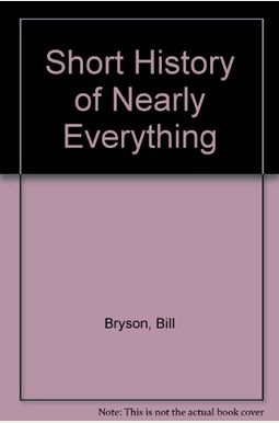 A Short History Of Nearly Everything A Short History Of Nearly Everything