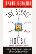 The Secret House: The Extraordinary Science Of An Ordinary Day