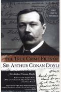 The True Crime Files of Sir Arthur Conan Doyle