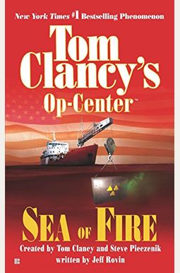 Sea Of Fire (Tom Clancy's Op-Centre, Book 10) Sea Of Fire (Tom Clancy's Op-Centre, Book 10)