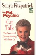 Cat Talk: The Secrets Of Communicating With Your Cat