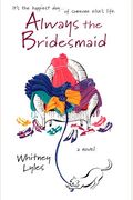 Always The Bridesmaid
