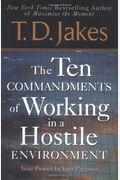 Ten Commandments Of Working In A Hostile Environment: Your Power Is Your Purpose