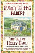 The Tale Of Holly How (The Cottage Tales Of Beatrix Potter)