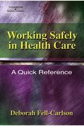 Working Safely in Health Care: A Quick Reference