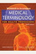Workbook For Ehrlich/Schroeder's Medical Terminology For Health Professions, 6th