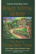The Tale Of Cuckoo Brow Wood: The Cottage Tales Of Beatrix Potter