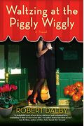 Waltzing At The Piggly Wiggly