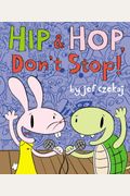 Hip And Hop, Don't Stop! (Hip & Hop Book, A)