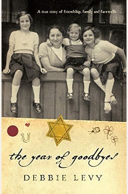 The Year of Goodbyes: A true story of friendship, family and farewells