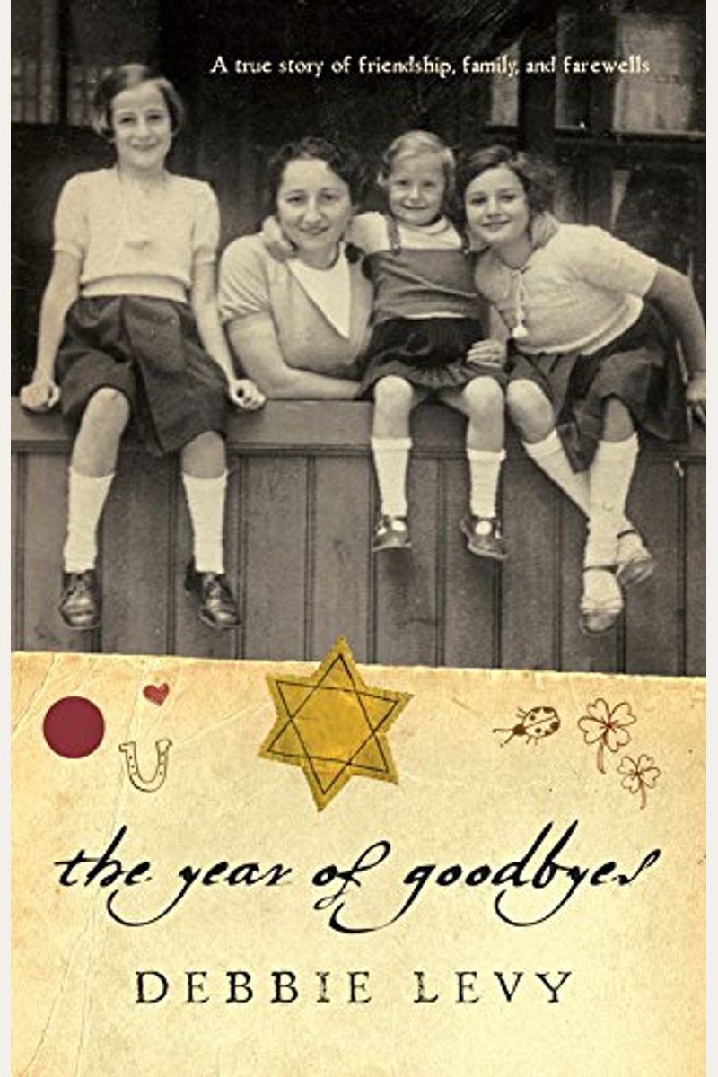 The Year of Goodbyes: A true story of friendship, family and farewells