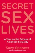 Secret Sex Lives: A Year On The Fringes Of American Sexuality