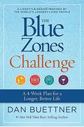 The Blue Zones Challenge: A 4-Week Plan For A Longer, Better Life
