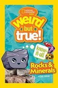 Weird But True Know-It-All: Rocks & Minerals