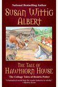 The Tale Of Hawthorn House: The Cottage Tales Of Beatrix Potter