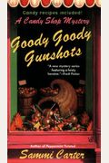 Goody Goody Gunshots: A Candy Shop Mystery (Wheeler Large Print Cozy Mystery)