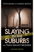 A Slaying In The Suburbs: The Tara Grant Murder