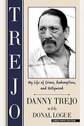Trejo: My Life Of Crime, Redemption, And Hollywood