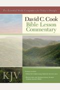 David C. Cook's KJV Bible Lesson Commentary 2009-10: The Essential Study Companion for Every Disciple (David C. Cook Bible Lesson Commentary: KJV)