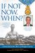 If Not Now, When?: Duty And Sacrifice In America's Time Of Need