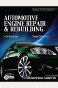 Today's Technician: Automotive Engine Repair & Rebuilding Shop Manual