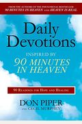 Daily Devotions Inspired By 90 Minutes In Heaven: 90 Readings Of Hope And Healing
