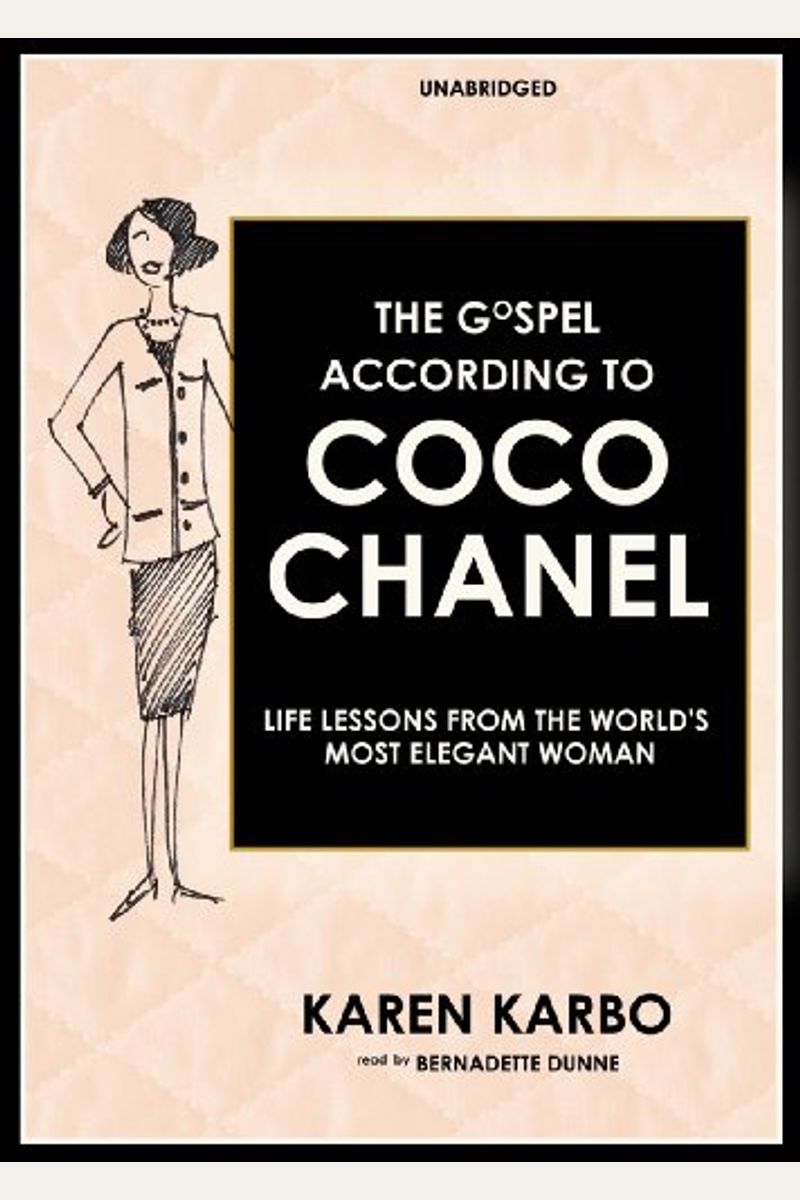 The Gospel According To Coco Chanel: Life Lessons From The World's Most Elegant Woman