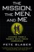 The Mission, The Men, And Me: Lessons From A Former Delta Force Commander