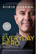 The Everyday Hero Manifesto: Activate Your Positivity, Maximize Your Productivity, Serve The World